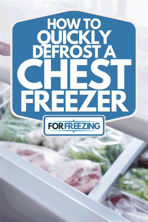 How To Quickly Defrost A Chest Freezer – ForFreezing.com