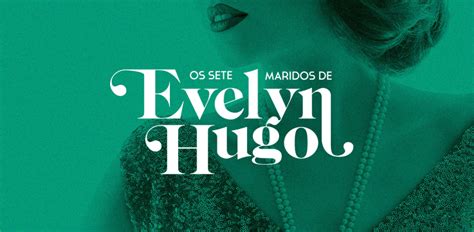 Evelyn Hugo: a lenda que ganharia o Oscar (se ela existisse) – Persona ...