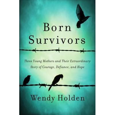 Born Survivors by Wendy Holden — Reviews, Discussion, Bookclubs, Lists