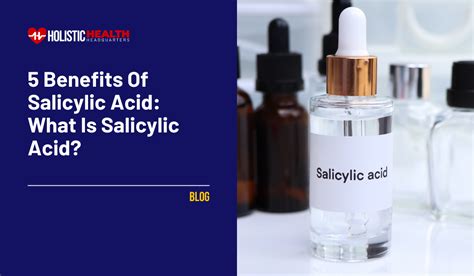 Salicylic Acid Benefits: Clear Skin Secrets Unveiled