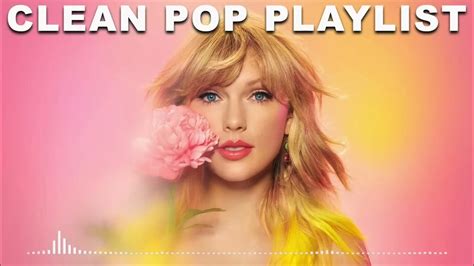 1 Hour Clean Pop Songs Playlist 🎧 Clean Pop Playlist 2023 🎶 Clean Pop ...