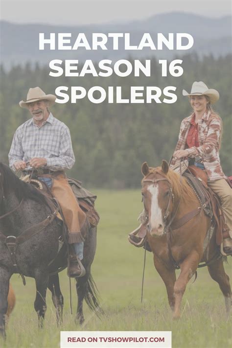 two people riding horses in a field with the words heartland season 16 spoilers