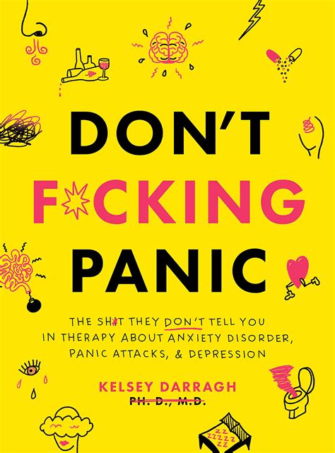 Don't F*cking Panic: The Shit They Don't Tell You in Therapy About Anxiety Disorder, Panic ...