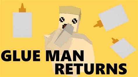 GLUE MAN RETURNS! Even More Stickier! - YouTube