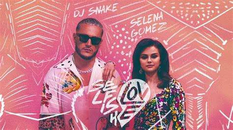 DJ Snake & Selena Gomez's New Song 'Selfish Love' Out Now - Siachen Studios