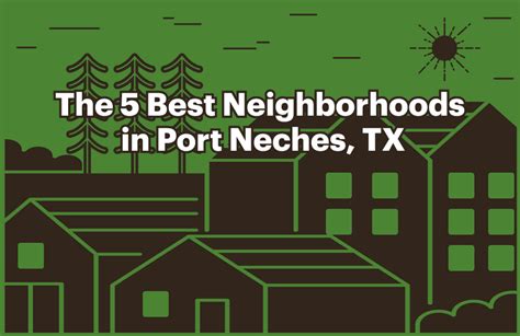 Top 5 Neighborhoods in Port Neches, TX