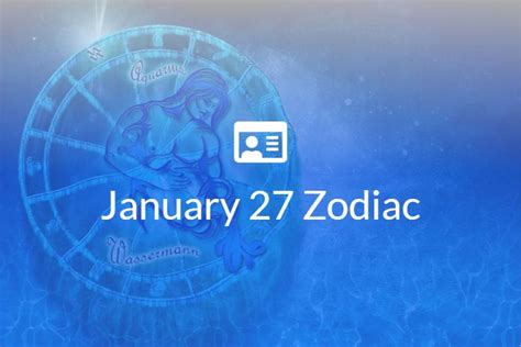 January 27 Zodiac Sign Full Horoscope And Personality