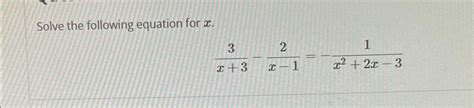 Solved Solve the following equation for | Chegg.com