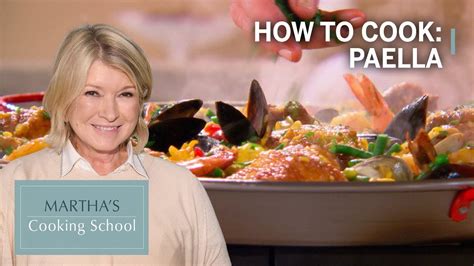 How to Make Martha Stewart's Paella | Martha's Cooking School | Martha ...