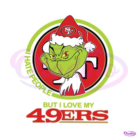 Grinch I Hate People But I Love My 49ers SVG Design File