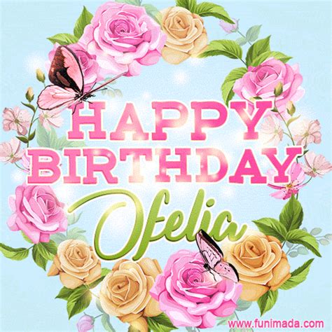 Happy Birthday Ofelia GIFs | Funimada.com