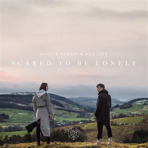 ‎Scared to Be Lonely - Single by Martin Garrix & Dua Lipa on Apple Music