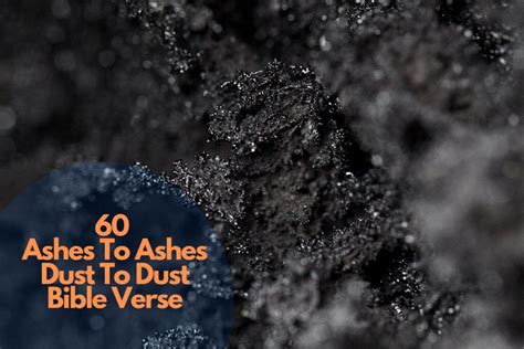 60 Intriguing Ashes To Ashes Dust To Dust Bible Verse