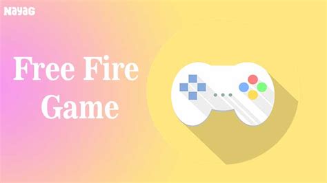 Free Fire Game | All you need to Know & become the Pro Player - NAYAG Spot