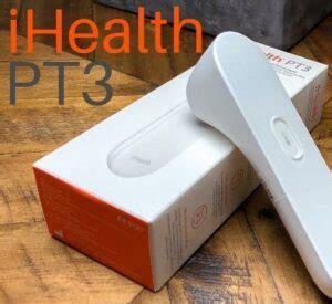 IHealth PT3 Thermometer Reviews - accuracy - instructions - manual