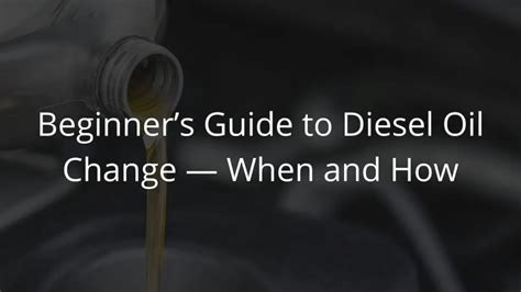 How To Perform Diesel Oil Change: Beginner's Guide