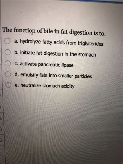 Solved The function of bile in fat digestion is to: a. | Chegg.com