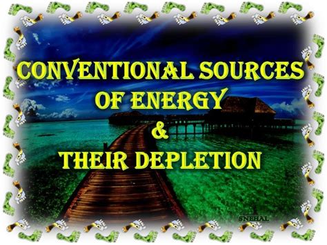 Conventional sources of energy