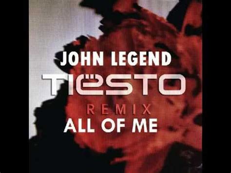 John Legend - All of me (Tiësto Remix) Capital FM Mix - YouTube