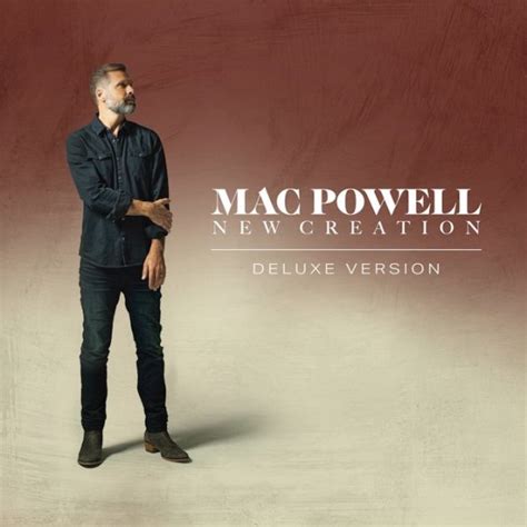 Capitol CMG Presents: Mac Powell – New Creation (Deluxe Version ...