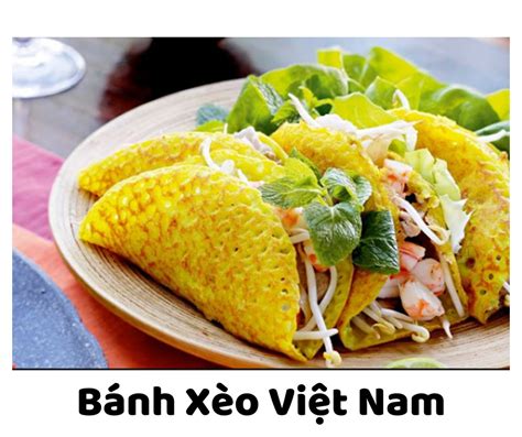 Bánh Xèo Việt Nam-Niềm Tự Hào Ẩm Thực Và Những Điều Thú Vị