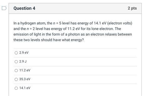 Solved Question 4 2 pts In a hydrogen atom, the n = 5 level | Chegg.com