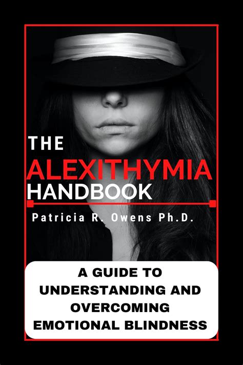 The Alexithymia Handbook: A Guide to Understanding and Overcoming Emotional Blindness. by ...