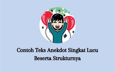 Contoh Teks Anekdot Singkat Lucu Beserta Strukturnya - Senjanesia