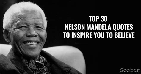 Top 45 Nelson Mandela Quotes to Inspire You to Believe