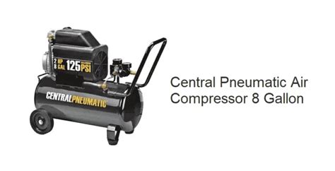 Central Pneumatic 8 Gallon Air Compressor Review - AirCompressorHelp