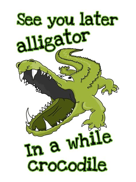 See You Later Alligator