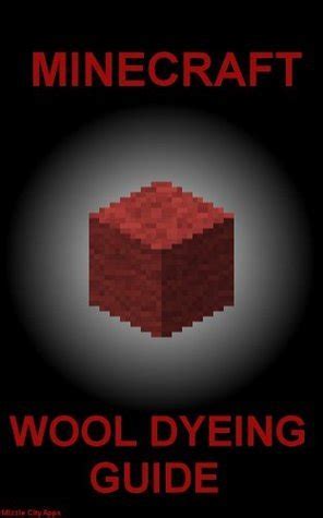 Minecraft Wool Dyeing Guide by Minecraft Apps | Goodreads
