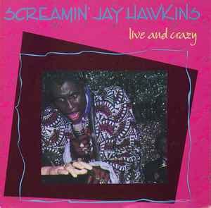 Screamin' Jay Hawkins - Live And Crazy (1992, CD) | Discogs