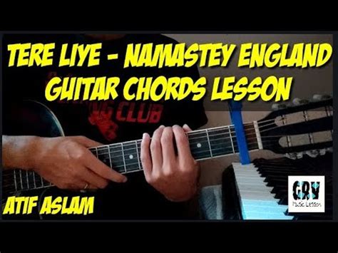 Tere Liye Guitar Chords Lesson Atif Aslam Namastey England - Easy ...