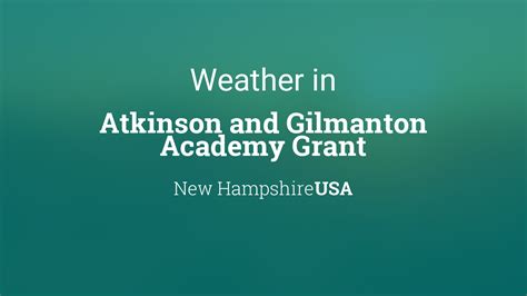 Weather for Atkinson and Gilmanton Academy Grant, New Hampshire, USA