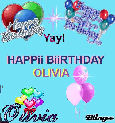 HAPPY BIRTHDAY OLIVIA Picture #69495957 | Blingee.com