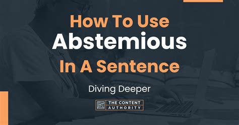 How To Use "Abstemious" In A Sentence: Diving Deeper