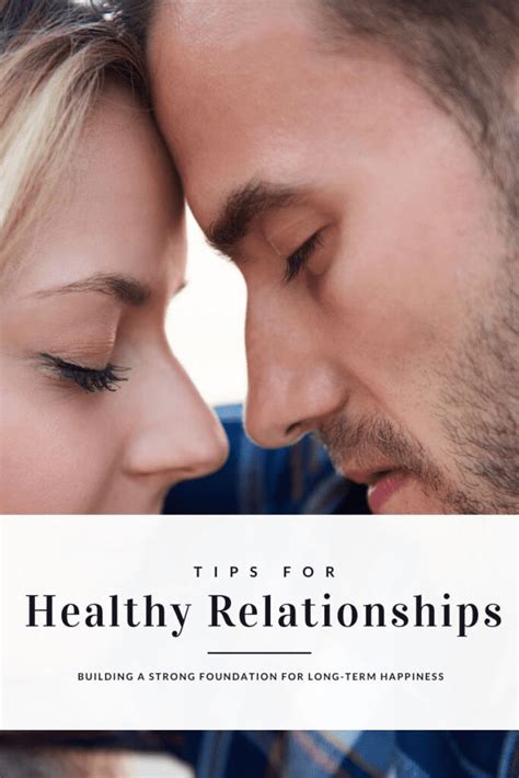 Tips For Healthy Relationships: Building A Strong Foundation For Long ...