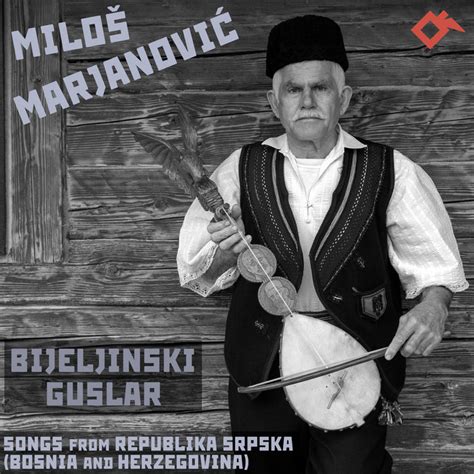 Bijeljinski Guslar: Songs from Republika Srpska (Bosnia and Herzegovina) | Miloš Marjanović ...