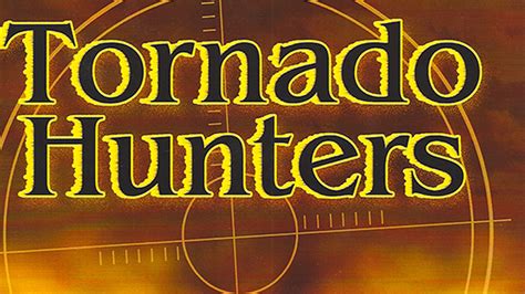 Watch Tornado Hunters (2005) - Free Movies | Tubi