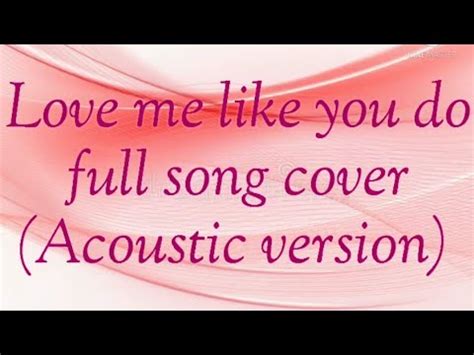 Love me like you do song cover(Acoustic version)|#elliegoulding - YouTube