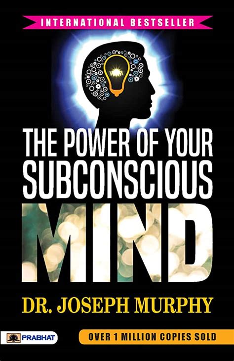 The Power of Your Subconscious Mind : International Bestseller “The Power of Your Subconscious ...