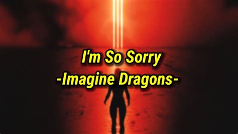 I'm So Sorry - Imagine Dragons (Letra/Tradução) - YouTube