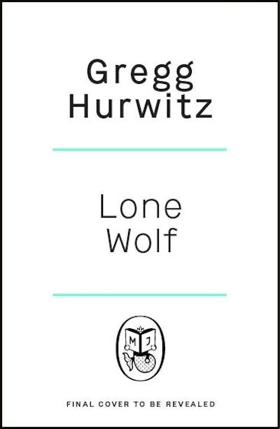 Lone Wolf by Gregg Hurwitz - Penguin Books Australia