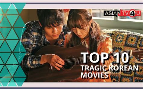 Top 10 Tragic Korean Movies - Asiantv4u