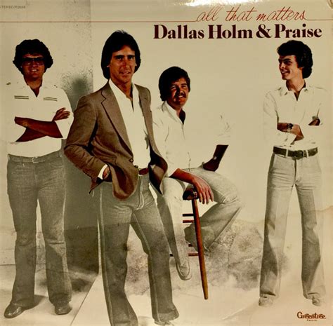 Dallas Holm & Praise - All That Matters (Vinyl, LP, Album) | Discogs