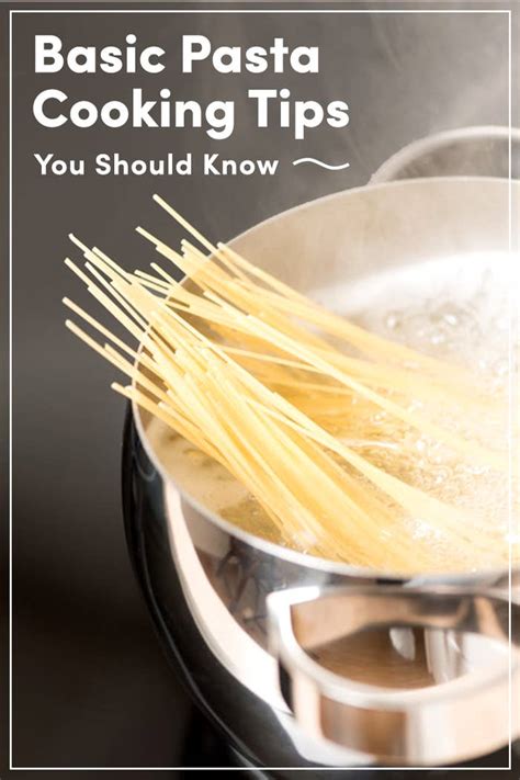 13 Basic Pasta Cooking Tips You Should Know