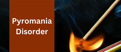 What Is Pyromania Disorder And Know Their Impacts?