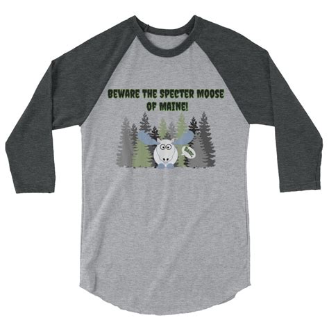 Beware The Specter Moose of Maine 3/4 Sleeve Raglan Shirt – The ...