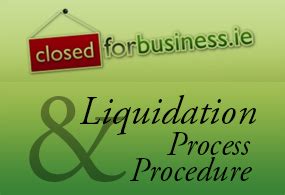 Liquidation Process and Procedure | Creditors Liquidation | Members Liquidation | Ireland